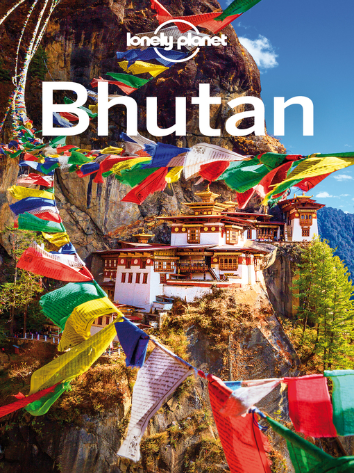 Title details for Lonely Planet Bhutan by Lonely Planet;Bradley Mayhew;Lindsay Brown - Available